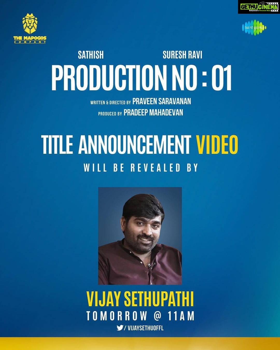 Sathish Instagram - #TheMapogosCompany Production No:1 title announcement video will be revealed by @actorvijaysethupathi tomorrow at 11 AM. Starring - @actorsathish @SureshRavi08 Directed by - @showman_ps Produced by - @pradeepmahadevan Music Director - @msjonesrupert DOP - @vishnushri.7 Editor - @p_d_i_n_e_s_h @monicachinnakotla @maanasa.choudhary1 @actorKarunakaran @vijaytvpugazh @aishwarya4547 @maheswarichanakyan @vjpaaru @pavelnavageethan @actor_chaams @deepz_cyrus @azhar.style @lyricist_naveenbharathi @sureshchandraaoffl @donechannel1 @au.linen @digitallypowerful