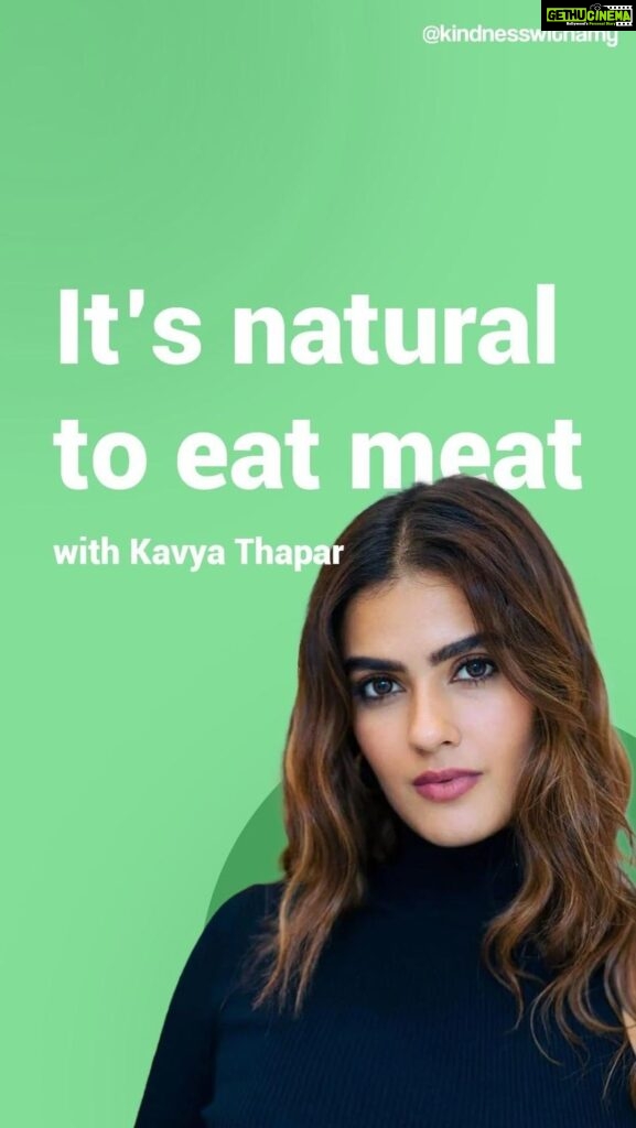 Kavya Thapar Instagram - Ah the age old argument. It’s “natural” to eat meat. Let’s consider some things here. What is natural? Is using computers natural? Is using modern medicine natural? Is driving a car natural? Obviously, you cannot cherry pick which aspects of life you want to be natural and which not. Going down to the store to buy a chicken wrapped in plastic is not natural. Industrialising and breeding 80 billion animals into intense farms every year is not natural. We are not in survival situations to be even needing to discuss this - most of us are in a position where we have a choice. But aside from that, who said eating plants is not natural? Even Roman Gladiators ate plants. We as a species have evolved to be able to digest meat and dairy, but our bodies are psychically designed closer to herbivores than omnivores. Our teeth, muscles, skeletal system, digestion. Everything is best aligned to a plant based diet. On a very logical level, since we have the ability for moral reasoning, we can easily deduce that since we do not need to hurt animals for a meal, by choosing to do so, we are in fact acting immorally. Agree or Disagree? Comment below.