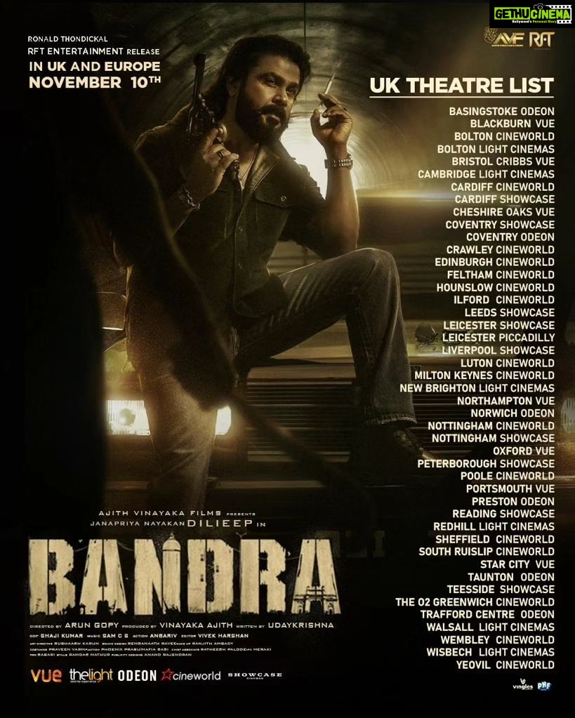 Dileep Instagram - The Bang is on... Here is the UK and Europe theatre list. #Bandra In Cinemas Nov 10 @bandra_movie @dileepactor @tamannaahspeaks @imarungopy @ajithvinayakafilms udayakrishna_ @samcsm @vivek__harshan @shajikumarofficial @renganaath @thedinomorea @rajveerankursingh @darasingkhurana @lenaasmagazine @inst.prasanna @anbariv_action_director @ram_parthan @ranjithambady pravn_vrma @sarathkumar2222 @johnjeromepattroppy @prince0666_ @Itsmearomal #BinduSajeev @shankar.mahadevan @nakshathra.santosh @rodegautam @b.muralikrishna_ @ajeesh_dasan_ @yazin_nizar @pavithra.chari @sarthak.kalyani @santhosh.varma.5 @_shwetamohan_ @kapilkapilanmusic @vinayaksasikumar @_siddiquelal_ @i_am_ashik_347 @didwinbabu @prosabari_17 @vichu_369 @anand_rajendran_ar @anoop_sundaran @sujith_govind @saregamamalayalam #dileepactor #dileep #janapriyanayakan #actordileep #tamannaahspeaks #imarungopi #ajithvinayakafilmspvtltd #udayakrishna #shajikumarofficial #samcsmusic #vivekharshan #renganaath #ramparthan #ranjithambady #pravnvrma #avf #comingSoon