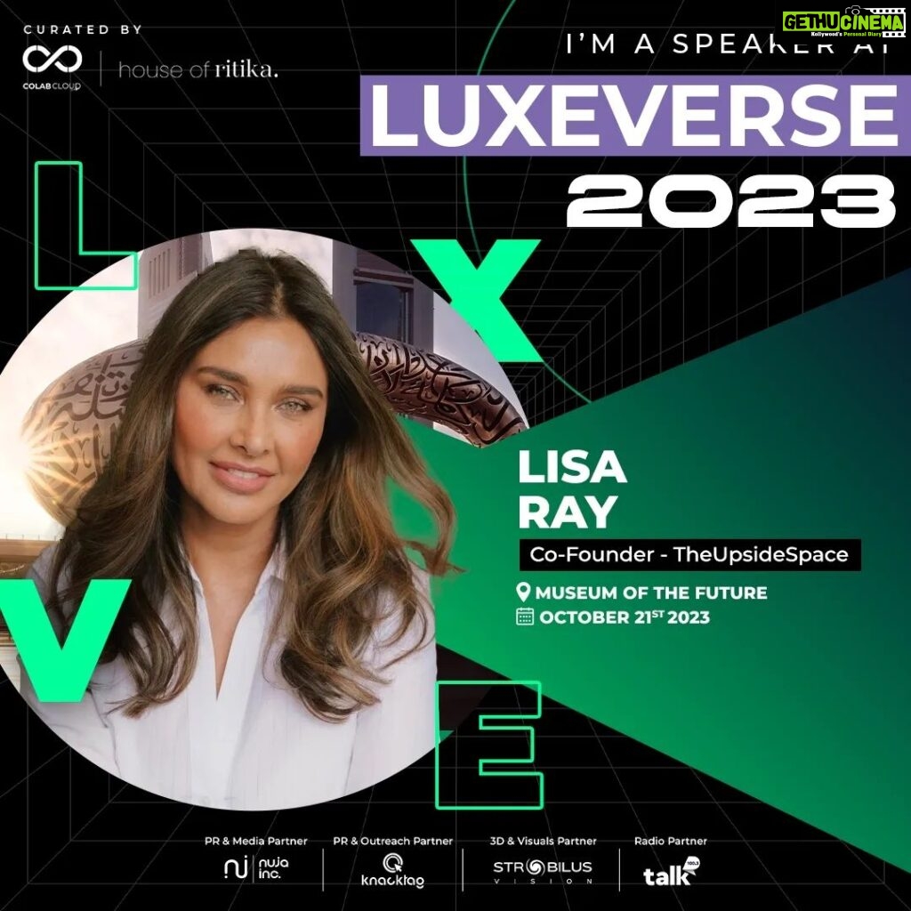 Lisa Ray Instagram - Thrilled to have the Incredible @lisaraniray , Co-Founder of TheUpsideSpace, as a speaker at LuxeVerse 2023! Lisa's insights and disruptive tech-driven approach to traditional art in South Asia, South East Asia, and the Middle East will leave you inspired. Join us on October 21st at Museum of the Future for a captivating journey into the future of education and the metaverse. Don't miss this immersive metaverse conclave event of the year. #LuxeVerse2023 #MetaverseConclave #LisaRay #TheUpsideSpace #FutureOfEducation #ArtInTech #DisruptiveInnovation #ImmersiveExperience #TechAndArt #VirtualEvent #InspireTomorrow