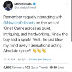 Naveen Instagram – I remember every moment watching you and learning @urstrulymahesh sir . Reading this tweet gave me goose pimples :) Thank you so much :) #JathiRatnalu keeps getting insane love ❤️