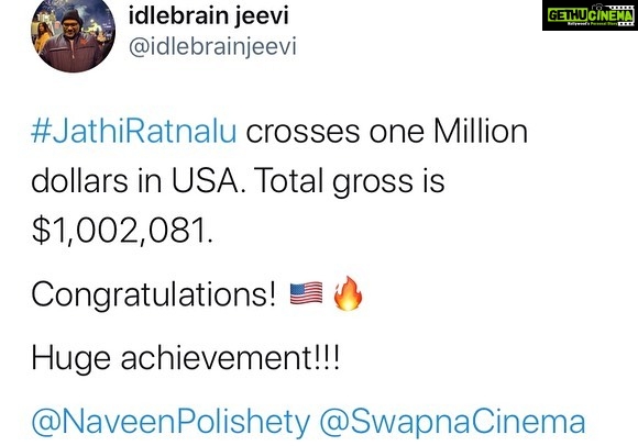 Naveen Instagram - #JathiRatnalu becomes the first Indian movie in the covid era to gross a million dollars at the American box office. With just 50 % occupancy allowed this is just an insane response. Touring America right now and meeting you guys has been the best million dollar experience of my life . Thank you for this blockbuster on behalf of our entire team :)