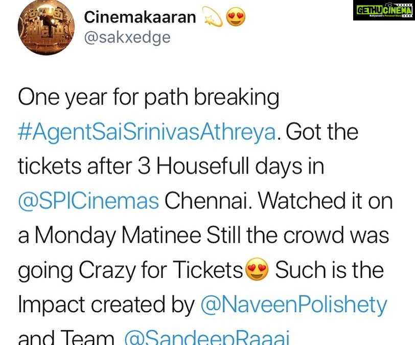 Naveen Instagram - 1 year since Agent Sai Srinivasa Athreya released. Wow. The power of audience. My job is to work hard on my craft. If awards are given great. But there is no greater award than this kind of love and support from u guys. Together we will do great things. The real stars my director @rsjswaroop ,our rock star producer @rahulyadavnakka if you liked the score by @mark_k_robin, the awesome camera work by @sunnykurapati , the awesome @shrutiisharmaa as Sneha , our editor Amit & entire team. It’s become the Most rated Telugu film on Prime. It’s at No 7 in Imdb top 50 Telugu films of all time. If u haven’t seen Agent yet meeru naaku konchem takkuva call cheyandi ra. My next film Jaathi ratnalu ki Baddalu aipoye background music, special effects chala unnayi. Memu plan chestunamu Corona ni champesi vacheyandi brother. AlaTheatresLo #1YearForASSA #AgentSaiSrinivasaAthreya