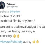 Naveen Instagram - 1 year since Agent Sai Srinivasa Athreya released. Wow. The power of audience. My job is to work hard on my craft. If awards are given great. But there is no greater award than this kind of love and support from u guys. Together we will do great things. The real stars my director @rsjswaroop ,our rock star producer @rahulyadavnakka if you liked the score by @mark_k_robin, the awesome camera work by @sunnykurapati , the awesome @shrutiisharmaa as Sneha , our editor Amit & entire team. It’s become the Most rated Telugu film on Prime. It’s at No 7 in Imdb top 50 Telugu films of all time. If u haven’t seen Agent yet meeru naaku konchem takkuva call cheyandi ra. My next film Jaathi ratnalu ki Baddalu aipoye background music, special effects chala unnayi. Memu plan chestunamu Corona ni champesi vacheyandi brother. AlaTheatresLo #1YearForASSA #AgentSaiSrinivasaAthreya