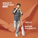 Naveen Instagram - Hey guys, Welcoming Naveen Polishetty to our Twills family🧡 We are thrilled to have him as our brand ambassador and announcing an exclusive Twills X Naveen Collection which is live across all our stores. Rush to your nearest Twills store to shop now. Now, you can wear it your way ! 💯 We have got super fun activities lined up for you guys. Stay tuned.!! 🔥 #Naveenpolishetty #Twills #TwillsxNaveen #Wearityourway