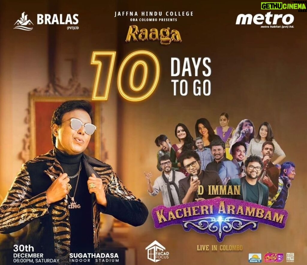 D. Imman Instagram - 10 Days to Go! D.Imman-Kacheri Arambam! Live In Colombo! With All your favorite singers! Presented by Jaffna Hindu College,Raaga! Be there on 30th December At Sugathadasa Indoor Stadium! A #DImmanMusical Praise God! @raaga_jhc