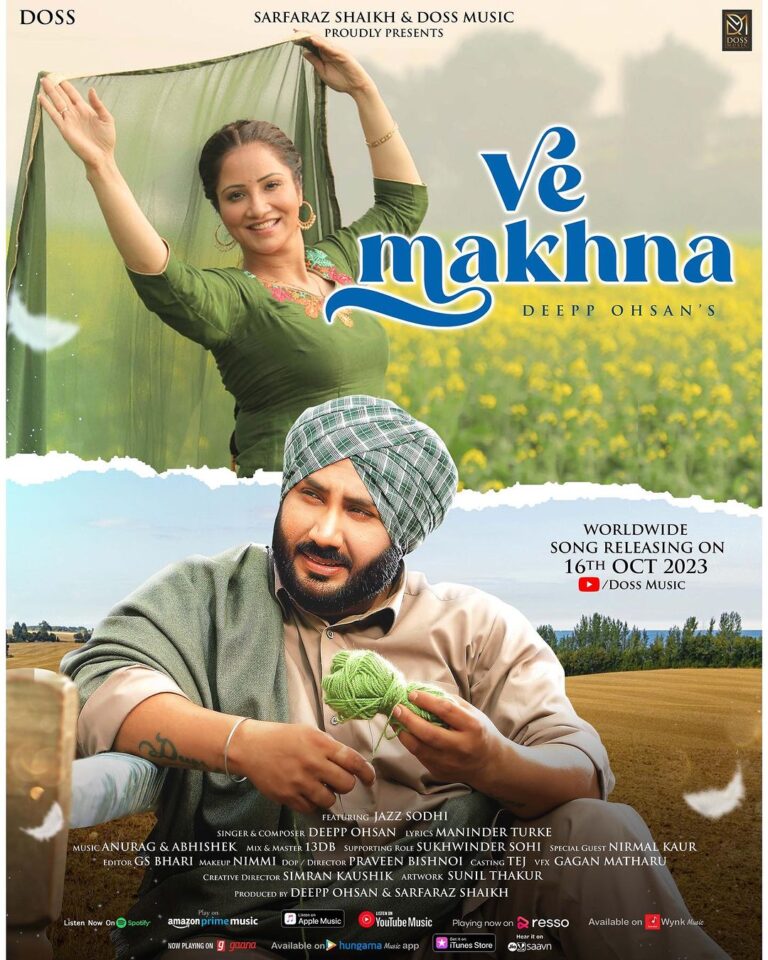 Jazz Sodhi Instagram - Sarfaraz Shaikh & Doss Music proudly presents Official Poster of the upcoming Romantic Ballad VE MAKHNA by Deepp Ohsan, Full Song Releasing on 16th October. Stay Connected with us for more entertainment. Singer/Composer - Deepp Ohsan Featuring - Jazz Sodhi Lyrics - Maninder Turke Music - Anurag & Abhishek Produced by - Sarfaraz Shaikh & Team Doss Music Director/Dop - Praveen Bishnoi Supporting Role- Sukhwinder Sohi Editor - GS Bhari Makeup - Nimmi Special Guest - Nirmal Kaur Production- Fateh VFX - Gagan Matharu Mix & Master - 13DB Creative Director - Simran Kaushik Cast - Tej Poster - Sunil Thakur Music Label - Doss Music #music #musica #musically #genre #pop #hiphop #melody #beat #beats #vemakhna #DeeppOhsan #dossmusic #dossfilms #dossproductions Stay Tuned 🎶 ©️ Doss Music