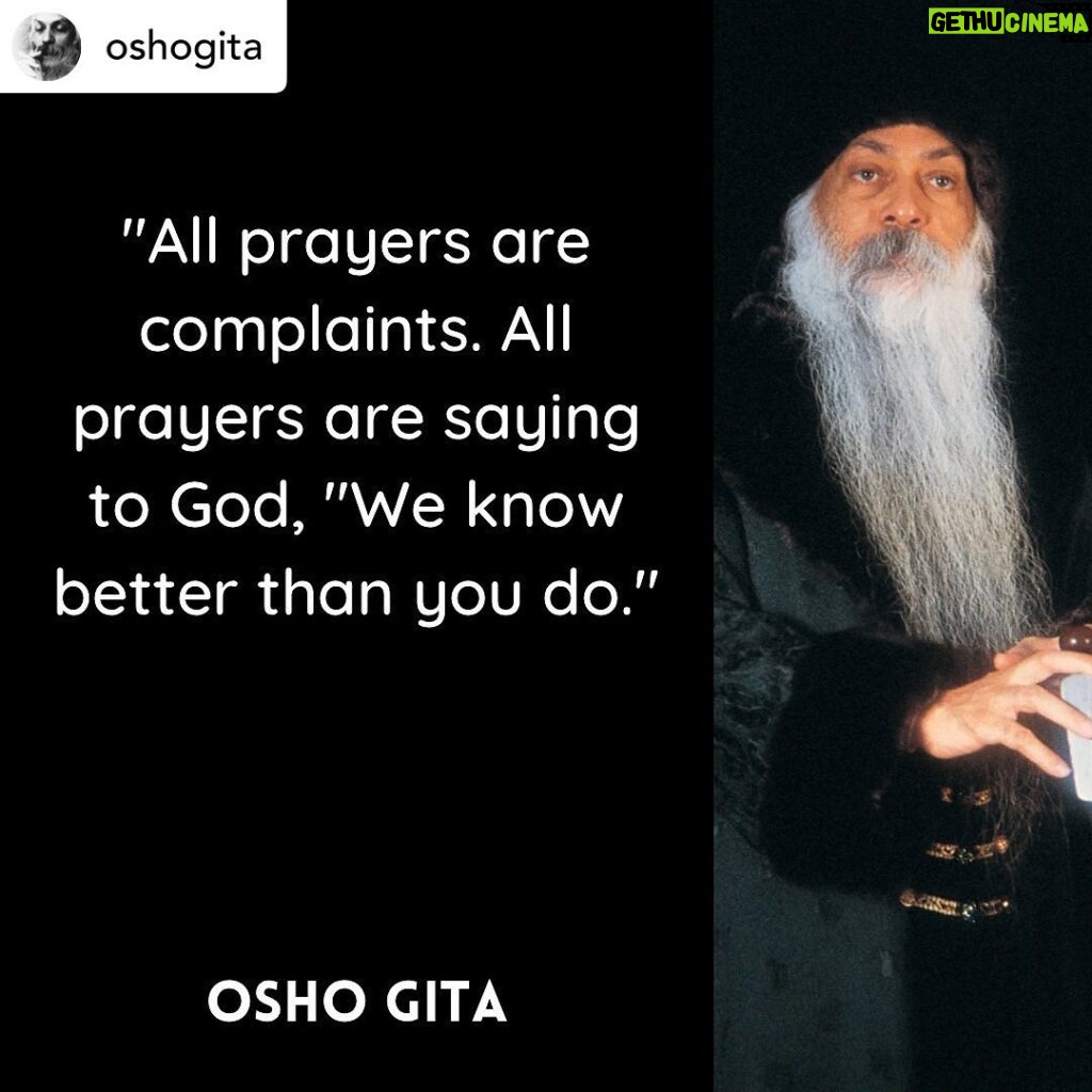 Payal Rohatgi Instagram - Every devotee is COMPLAINING to God 🤣🤣🤣🤣 in all religions dear IT cell 🙈 Posted @withregram • @oshogita You can pray twenty-four hours, that too will not make any change, because your whole attitude is wrong. You are demanding from existence, you are not surrendering to existence. Meditation is a surrender, it is not a demand. It is not forcing existence your way, it is relaxing into the way existence wants you to be. It is a let-go. But all the religions have been doing prayers in the name of meditation. And what kind of stupid prayers! . . . . . . . . . . . . . . . . . . . . . . . . . . . . . #oshogita #osho #oshoquotes #wisdom #meditation #zen #yoga #love #psychology #philosophy #mind #meditationteacher #spirituality #spiritualawakening #india #nirvana #buddha #wordsofwisdom #wisdomquotes #inspirationalquotes #dailyquotes #tao #mysticism #bhagavadgita #lifequotes #consciousness #enlightenment #awareness #awakening #mindfulness