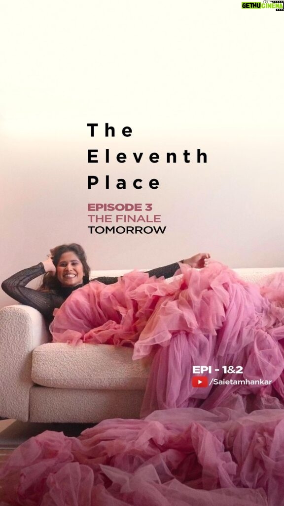 Sai Tamhankar Instagram - The Eleventh Place ! The finale episode comes out tomorrow only on my YouTube channel . #saitamhankar #theeleventhplace #youtube