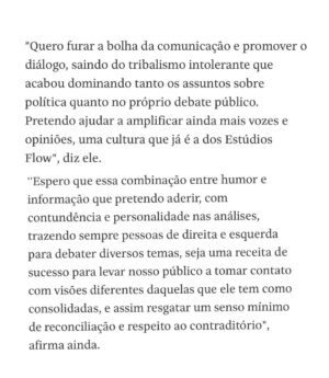 André Marinho Instagram - ✍🏼⚡️🗞🩴👀 Fui hoje no @flowpdc pedir bênção ao meu novo parceiro @igor.3k para o nosso @flownews - a nova vertical de notícias dos @estudiosflow ! Botei no pé o icônico chinelo do homem para dar sorte nessa nova fase. 
Agradeço ao CEO do Flow @gaigher14 pela confiança, aos meus novos colegas @carlostramontina @marcelamrahal @carolmoreira3 @paulocruzphi & @lucas_faraldo por embarcarem comigo nessa empreitada, a toda equipe de produção comandada pelo @rahalrahal que tem sido impecável e a @monica_bergamo pela matéria sensacional na @folhadespaulo anunciando esse grande momento!
=> Sigam agora @flownews , inscrevam-se no nosso canal no YouTube (link nos stories) e acompanhem a nossa programação! 

=> Flow News: onde divergências não dividem, enriquecem! 
Seguimos juntos! 🤝🚀