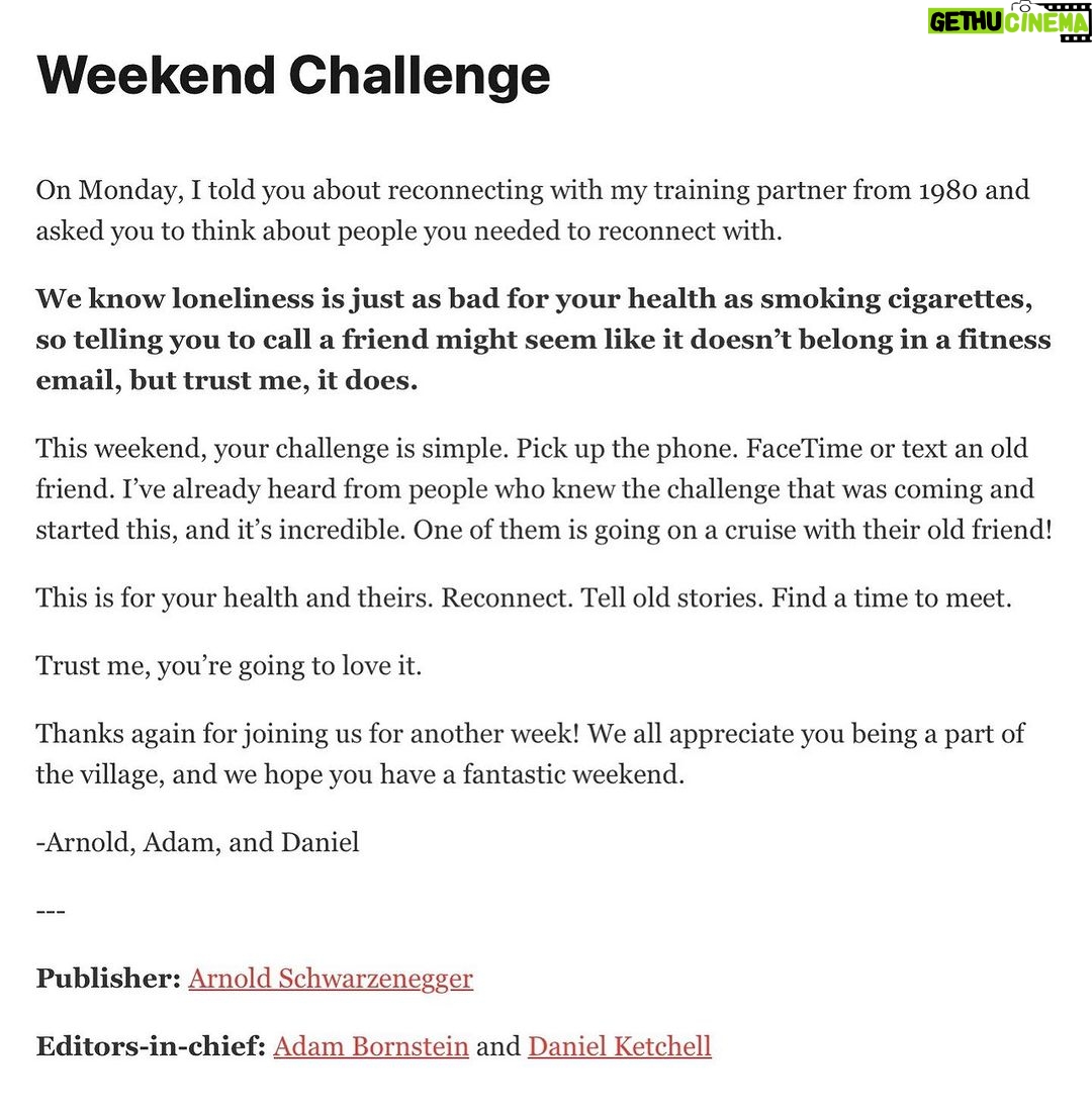 Arnold Schwarzenegger Instagram - Last week’s newsletter challenge was to reconnect with an old friend. I practice what I preach. I had a zoom with a friend and old competitor I hadn’t hung out with in 50 years, Vic Downs. And it felt fantastic. Join us at the link in my bio.