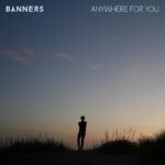 Banners Instagram - “Anywhere For You” is out now!