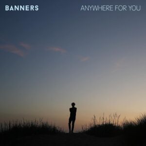Banners Instagram - “Anywhere For You” is out now!