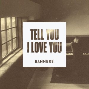 Banners Instagram - Tell you I love you is out! I’m writing this in our little tour van on the way to our next show. Sitting here with the people I love the most in the world. I don’t know about you but the pandemic taught me that this, now is all that really matters. Here with people that I love. Hit the link in my bio to listen ❤️ See you out on the road!