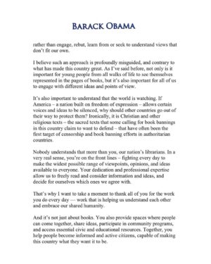 Barack Obama Instagram - Today, some of the books that shaped my life — and the lives of so many others — are being challenged by people who disagree with certain ideas or perspectives. And librarians are on the front lines, fighting every day to make the widest possible range of viewpoints, opinions, and ideas available to everyone.

Michelle and I want to thank these librarians for their unwavering commitment to the freedom to read. I hope you’ll read my letter to them, and join me in reminding anyone who will listen — and even some people you think might not — that the free, robust exchange of ideas has always been at the heart of American democracy. Together, we can make that true for generations to come.

To learn how you can support librarians and defend the right to read, join the Unite Against Book Bans campaign led by the @AmericanLibraryAssociation at uniteagainstbookbans.org.