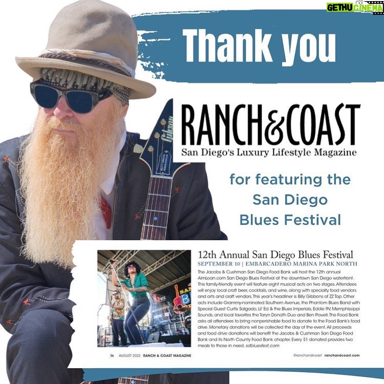 Billy Gibbons Instagram - Repost from @sdbluesfest • Thank you to Ranch & Coast Magazine for highlighting our 12th annual AimLoan.com San Diego Blues Festival in your August issue! It’s going to be a great event that benefits a great cause! The San Diego Blues Festival is happening Saturday, Sept. 10, 2022 and will feature talented performers such as Billy F Gibbons & Friends, Southern Avenue, The Phantom Blues Band, and more! Tickets are available now! Visit the link in our bio purchase your tickets today. #SanDiegoBluesFest #SDBF #BluesFestival #RanchandCoast #Magazine