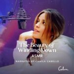 Camila Cabello Instagram - I swear by ASMR. It’s a long-time tool I have used to help myself relax and fall asleep. So wind down with me tonight. Listen to my ASMR Sleep Story, The Beauty of Winding Down only on @Calm. I hope you will enjoy the tingling sensation.