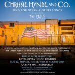 Chrissie Hynde Instagram - We are very pleased to announce that Chrissie will be playing two very special acoustic, socially distanced shows in July 2021 at the prestigious @royaloperahouse in London, with support from @therails Chrissie will also be making her Edinburgh Fringe debut across four dates at the @queens_hall from 22nd to 25th August 2021 She’ll be performing tracks from her latest album ‘Standing In The Doorway: Chrissie Hynde Sings Bob Dylan’ as well as some Pretenders favourites Tickets onsale for both events this coming Friday 25th June through the link in bio -CHHQ