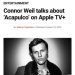 Connor Weil Instagram – Thank you @thepowerjournalist for the awesome interview leading up to Episode 3 of #AcapulcoTV on @appletvplus 

And BIG thank you to photographer & friend @bradley206 for the spread.

Link in profile.