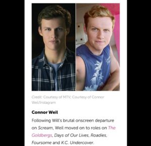 Connor Weil Instagram - Thanks for checking in @usweekly 🤘🏻
•
“It really came down, to make it feel like Scream, that Scream is about a real physical killer and the mask that he wears,” she told Collider in 2015. “It was about getting that meta tone down, the humor and really tapping into the idea of technology and how kids today make themselves incredibly vulnerable with what they expose about themselves on the internet. … And how we all wear masks by what we put out on social media, with the photos we put out there and the information that we release.” ~ @jillellenblotevogel @usweekly #screamthetvseries #wherearetheynow