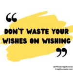 Craig Shoemaker Instagram - Don’t waste your time wishing, do something about it! 💪 Do you have something you’ve been telling yourself you want to do but just haven’t taken the first step? Is there something holding you back from taking that step? Well here’s something you need to hear… nobody is coming to save you. You need to put the work in and commit to your goals if you’re going to reach them! If you need help getting on the right track, comment “WIN” to find out how 🙌 #personaldevelopment #selfgrowth #growthmindset #motivation #motivationalquotes #wish #unlockyourpotential #success #successquotes #writer #writersofinstagram #creative #creativity #manifest #manifestation #winning #mindset #mindsetmatters #entrepreneur Los Angeles, California