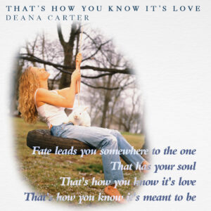 Deana Carter Instagram - "Fate leads you somewhere to the one
That has your soul
That's how you know it's love
That's how you know it's meant to be."

- "That's How You Know It's Love" by Deana Carter

"Did I Shave My Legs For This"
25th Anniversary Album - Available Now!
https://beacons.ai/deanatunes