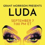Grant Morrison Instagram - #LUDA is coming... Join me on Wednesday, 7 SEPTEMBER for the virtual launch. Reserve your ticket at the LINK IN BIO. #grantmorrison #glamour #drag #newrelease #goodreads #delreybooks #randomhouse