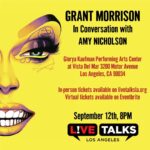 Grant Morrison Instagram - Join me in Los Angeles TONIGHT, Sept. 12! I’m sitting down with @theamynicholson to talk about #LUDA and so much more. Virtual tickets also available. Get yours at the LINK IN BIO. #grantmorrison #newrelease #novel #goodreads #bestbooks #losangeles #igbooks #livetalksla