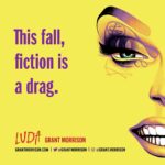 Grant Morrison Instagram - As I told @comicbookresources, “The chance to just write and to do nothing but write… was just great fun. It was using the words as color — as paint almost.” #LUDA is out NOW. Get your copy at the LINK IN BIO. #drag #grantmorrison #glamour #newrelease #goodreads #delreybooks #randomhouse #bestbooks #igbooks