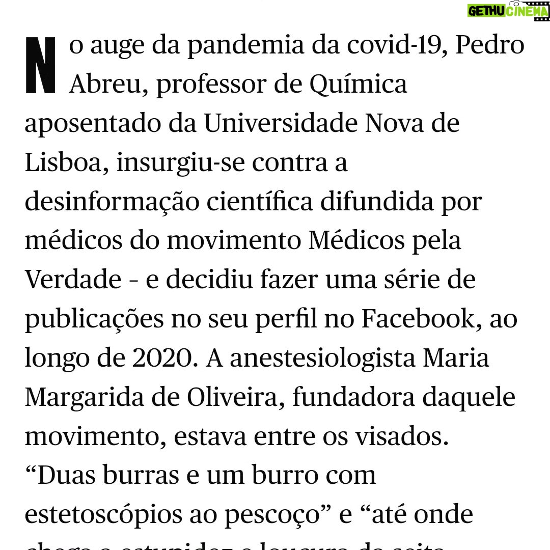Gustavo Santos Instagram - SOBRE UM JORNALISTA ("MANSO" DE NOME) E UM STÔR (SEM NADA PARA FAZER). No jornalismo de Verdade, ético, isento e digno, ninguém com carteira deveria qualificar/rotular alguém de/como coisa nenhuma, tipo "Negacionista". Mas o "Manso", fê-lo. Enfim, mais um filho legítimo de um jornal desinformativo de nome @publico.pt , com quem até o intensivista menos intensivo do país já colaborou. E depois, o Stôr. Alguém capaz de tornar o ensino pior do que aquilo que já é, independentemente de todo o brio e esforço de todos aqueles que, verdadeiramente, amam o que fazem e para quem o fazem. Chamar a alguém, porque tem uma opinião distinta da nossa, de "burra", é o maior atestado de burrice que podemos assinar com o nosso nome. Mas não ficou por aqui. O Stôr, insurgiu-se contra a desinformação científica difundida pelo movimento "Médicos pela Verdade". Mas que informações teria ele? Que certezas teria o Stôr? Em que bases científicas sustentou a ira contra a malta que não foi no engodo? É porque não existiam. Stôr, a comuni"coação" social não é ciência. Se fosse mauzinho, diria para a cura em que tanto acredita lhe tratar da saúde, mas não sou. Desejo, portanto e apenas, que aproveite o tempo livre que possa ter para se dedicar à família e à Natureza. Pode ser que num desses momentos, encontre a paz consigo mesmo e ainda vá a tempo de ensinar alguma coisa de jeito a alguém. Malta, temos de estar preparados para tudo! Abraço forte.