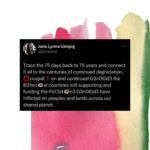 Hāwane Rios Instagram – Trace the 75 days back to 75 years and connect it all to the centuries of continued degradation, ⭕️ccupat❗️on and continued G3n0€id3 the €01on👁️al countries still supporting and funding the Pa13st👁️n3 G3n0€id3 have inflicted on peoples and lands across our shared planet. 

Do not think of any of this as an isolated moment or time, unique to Palest👁️ne. Reinforce, strengthen and make known the invisibilized tethers we have with one another. How are stories are a continuation of our ancestors, and each other’s and will be our descendants forward.

Re-member our shared history of struggle and work with all your relations in your life today and onward to align with each other’s power and life force- to actualize our shared liberation, together.  We say Fr33 Pa1est👁️ne as a continued call for our collective d3c0l0ni⚡️ation!