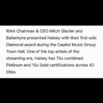 Halsey Instagram – yesterday was just a littleeee out-of-body. 🦋 Without Me is the milestone 100th Diamond Certified RIAA record! (Diamond certified means it is 10x platinum in the United States!) ✨ Without Me is my second diamond record, Closer was my first 🥲, but my very first one solo! There were a few other really special stats I learned as well including that I have 75x platinum certifications across my catalog. This whole thing is so surreal. 💎 Huge thank you to @riaa_awards for coming out to present this incredible award. The @capitolrecords team @michellejubelirer @vuernick @arjunie @ambrosiahealy @gregmarella and my amazing team @anthonyli @jasonaron andddd of course….all of the fans n friends for making this type of thing possible. 🤍 here’s to more years and more tears and more songs..