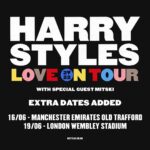Harry Styles Instagram – LOVE ON TOUR. NEW DATES ADDED.
 
EMIRATES OLD TRAFFORD. MANCHESTER, UK. 16 JUNE 2022.
WEMBLEY STADIUM. LONDON, UK. 19 JUNE 2022.
 
TICKETS ON SALE FRIDAY AT 9AM.