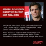 Henry Cavill Instagram - Very excited to play a character as fantastic as Sherlock Holmes and very very fortunate to be working with Millie Bobby Brown! Millie, I will see you back in London soon sis! @MillieBobbyBrown #EnolaHolmes #SherlockHolmes
