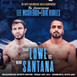 Isaac Lowe Instagram – I Am back under the lights can’t wait to get started with @wassermanboxing  @sauerlandbros  and  @channel5_tv time to get back to the top. Can’t wait Edinburgh are we  fucking ready let’s have ye 🇬🇧🏴󠁧󠁢󠁳󠁣󠁴󠁿🏴󠁧󠁢󠁳󠁣󠁴󠁿🇬🇧🇬🇧👊👊 #roadbacktothetop  get your tickets now at Wassermanboxing.com

@havenfort_homes 
@andyboothy 
@mjcatterall 
@goldstar.promotions 
@baydrinksgroup 
S.NICHOLSON&SONS
@wowhydrate 
@boxfituk
