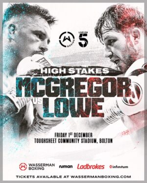 Isaac Lowe Instagram - I AM BACK #DEC1 #botlon against Lee McGregor great fight for the fans cud be fight of 2023 
 
Live on @channel5sport 
 
 Out to prove a point on dec 1 #andthenew 

Then a big 2024 incoming ⭐️⭐️💥 
Still a lot of life left in this kid yet 

See use all in 6 weeks time 🕰️ 

@sauerlandbros @wassermanboxing 

Big shout out to 
@mjcatterall 
@baydrinksgroup 
@havenfort_homes 
@goldstar.promotions 
@spencerbrownmrgoldstar 
@boxfituk 
S. Nicholson.son
@tysonfury
@stonehands11