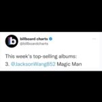 Jackson Wang Instagram – 💽
@billboard Top 200. At no. #15
&
No. #3 for the week. Best selling album.
#MAGICMAN
.
Way more to come. 
On the way. 
.
Wanna tell all of u reading this,
Thank u for making this happen.
Sharing & supporting it.
MAGICMAN hope to go to your hometown & perform.