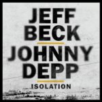 Jeff Beck Instagram - "Johnny and I have been working on music together for a while now and we recorded this track during our time in the studio last year. We weren’t expecting to release it so soon but given all the hard days and true ‘isolation’ that people are going through in these challenging times, we decided now might be the right time to let you all hear it. You’ll be hearing more from Johnny and me in a little while but until then we hope you find some comfort and solidarity in our take on this Lennon classic." -JB https://Rhino.lnk.to/isolation