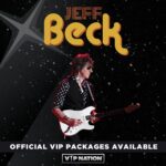 Jeff Beck Instagram – The Stars Align Tour is almost here! Want seats in the first 5 rows? Go VIP to the show. Details at vipnation.com