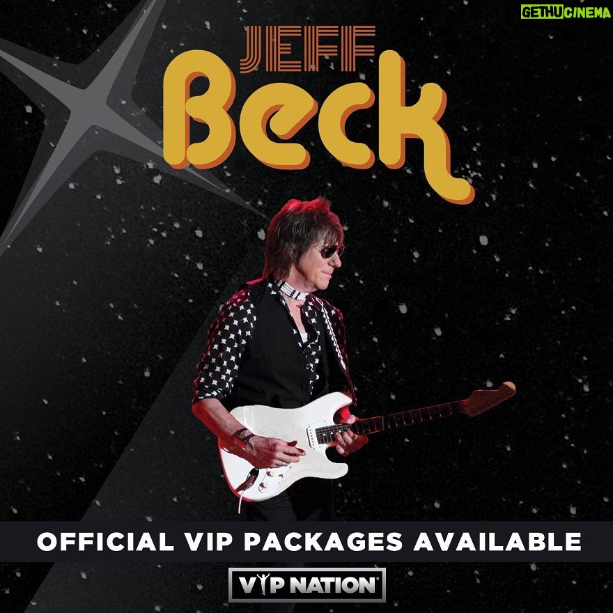 Jeff Beck Instagram - The Stars Align Tour is almost here! Want seats in the first 5 rows? Go VIP to the show. Details at vipnation.com