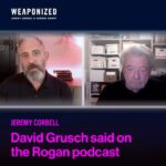 Jeremy Kenyon Lockyer Corbell Instagram – If you watched the recent Dave Grusch interview on Joe Rogan’s show – you might have picked up something that was hinted at. Foreign nations who were aware of the U.S. UFO crash retrieval and exploitation programs. This conversation was actually about secret Russian UFO documents.

In the recent episode of WEAPONIZED we discuss when George Knapp obtained Russia’s UFO documents – and brought them back to the U.S.

Check out the full episode of WEAPONIZED to understand…

🧨👊🏼👀🥋🪖🪐🦅🛸🏴‍☠️

WATCH : https://youtu.be/2nw1ySM8eDo

LISTEN : Link.chtbl.com/Weaponized

LEARN : WeaponizedPodcast.com