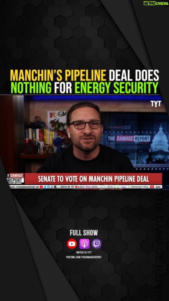 John Iadarola Instagram - Manchin's Pipeline Deal Is Seeping With Lies #fyp #foryou #foryoupage #tyt #politics #government #cenkuygur #anakasparian #johniadarola #damagereport #damagereporttyt #tdr #tdrtyt #corruption #democrats #corporatedemocrats #corporategreed #corporatedonors #climate #climatechange #fossilfuels #environment #pipeline #money #energy #costs