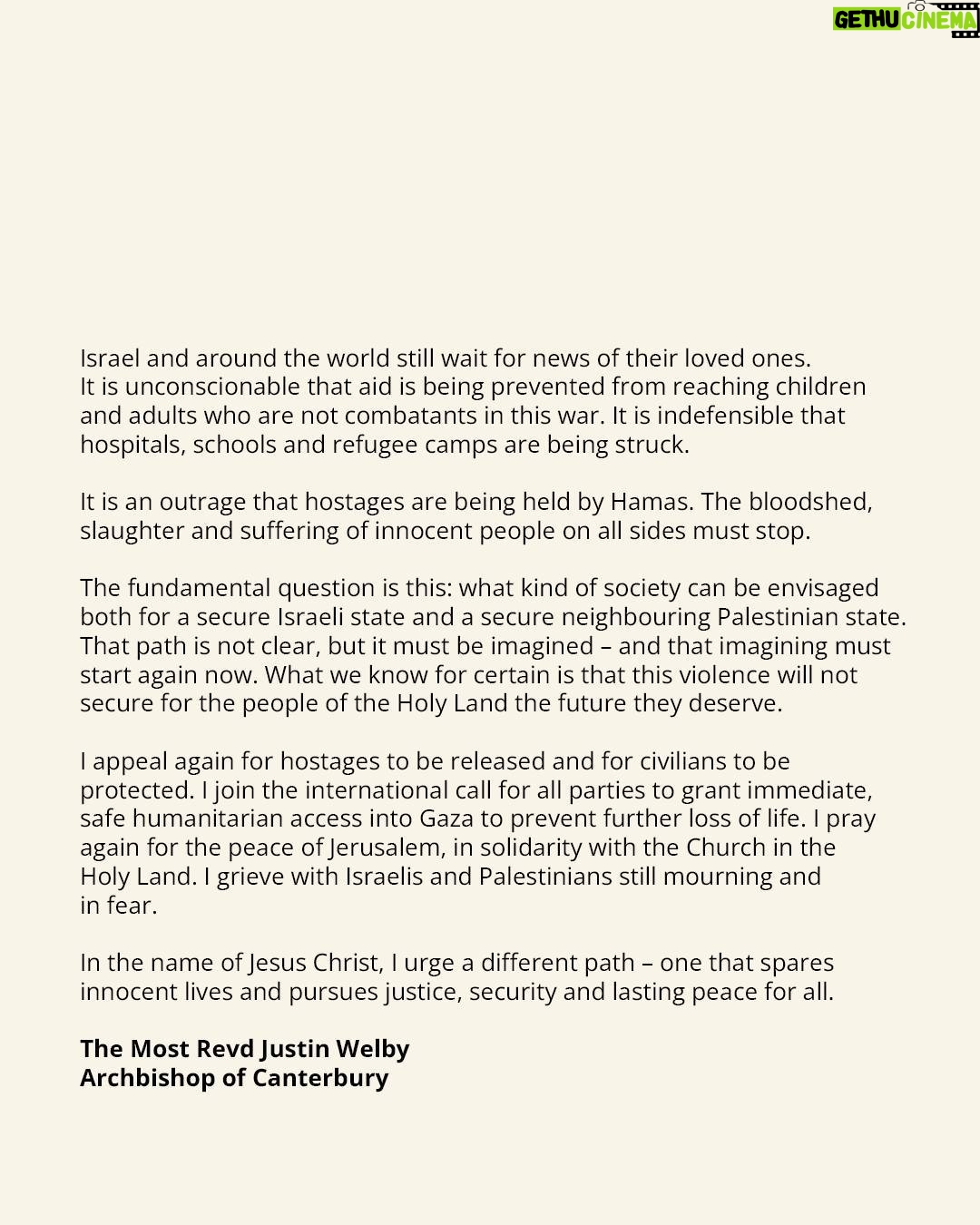 Justin Welby - 2.2K Likes - The atrocious attack on Al Ahli Hospital violated the sanctity of human life.
We must exercise restraint in apportioning blame until the facts are clear.
But the bloodshed, slaughter and suffering of innocent people on all sides must stop.
