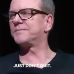 Kiefer Sutherland Instagram - Just Don’t Quit. Kiefers advise for actors. Which can be used in any self employment or business. Taken from an interview with Sag-Aftra. #motivation #advice #kiefersutherland #inspiring