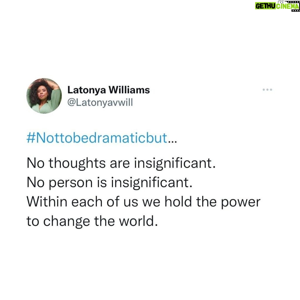Latonya Williams Instagram - What starts as a seemingly insignificant thought/judgement/backchat in our minds, amplifies to affect how are body feels, how we feel inside, how we move, how we interact, what we say and what actions we take… Which will impact the people around us who will impact the people around them until eventually that whisper in our minds becomes a vociferous roar resounding across the globe… What would happen if we become aware of the whispers that emerge from our consciousness that are directing our very lives? What would happen if we stop running this automated program built from our childhoods, our pasts experiences, our families and our triggers? What would happen if we could direct our awareness and our actions from a starting point of stability instead of anxiety and fear? Not to be dramatic, but we could change the world And change the world we must. #nottobedramaticbut