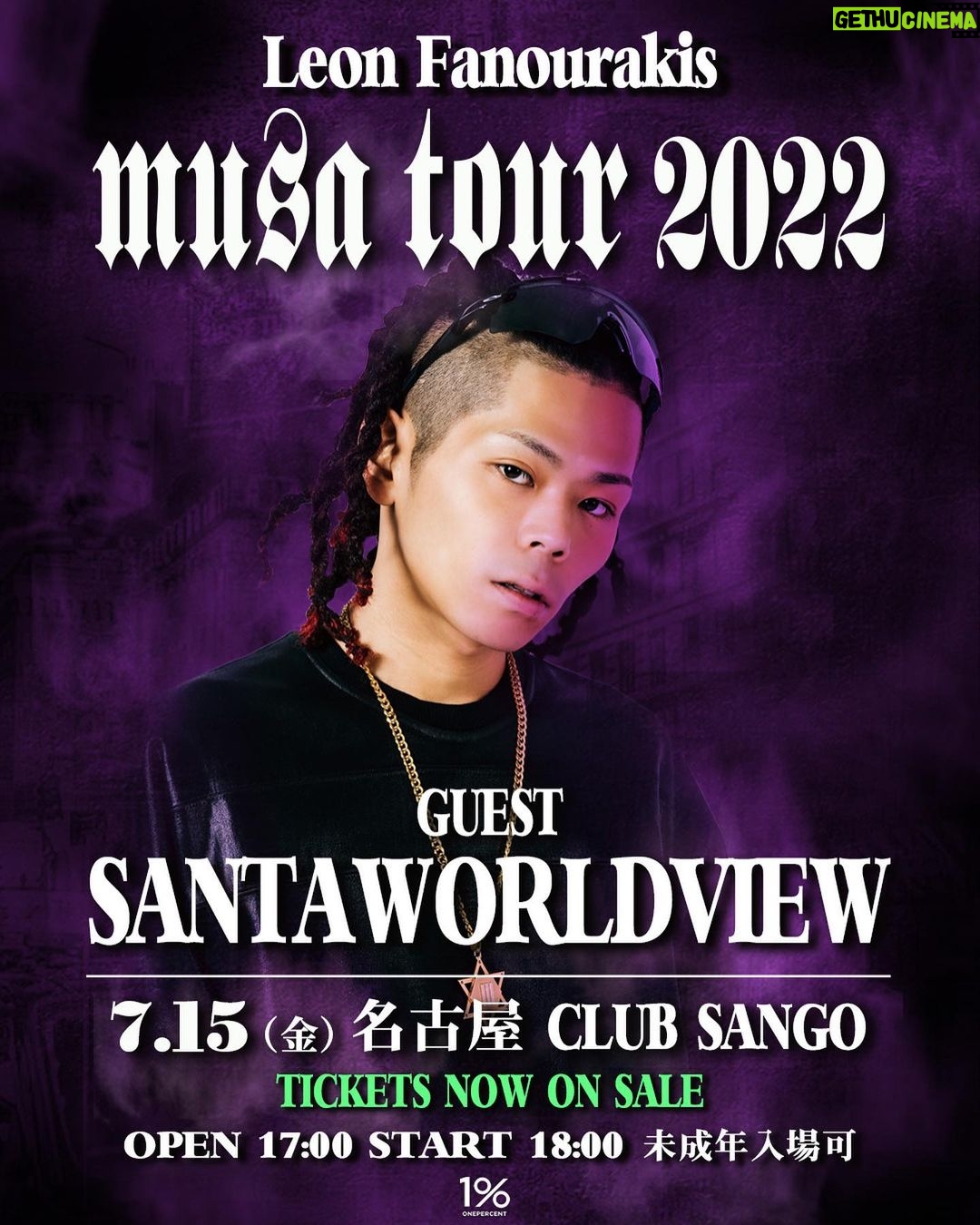 Leon Fanourakis Instagram - 当日券あるよ🦁今日は18時から名古屋 @club_sango でワンマンライブ❤️🔥未成年入場可👼名古屋勢遊ぼうぜ💪 Leon Fanourakis MUSA TOUR 2022 ONE MAN LIVE 7.15(金) 名古屋 CLUB SANGO OPEN 17:00 START 18:00 ※未成年入場可 @leonfanourakis @santaworldview.official @djsid_tttg @tothetopgang @thaime_tttg @dj_inergy @onepercent.jp