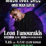 Leon Fanourakis Instagram - 当日券あるよ🦁今日は18時から名古屋 @club_sango でワンマンライブ❤️‍🔥未成年入場可👼名古屋勢遊ぼうぜ💪 Leon Fanourakis MUSA TOUR 2022 ONE MAN LIVE 7.15(金) 名古屋 CLUB SANGO OPEN 17:00 START 18:00 ※未成年入場可 @leonfanourakis @santaworldview.official @djsid_tttg @tothetopgang @thaime_tttg @dj_inergy @onepercent.jp