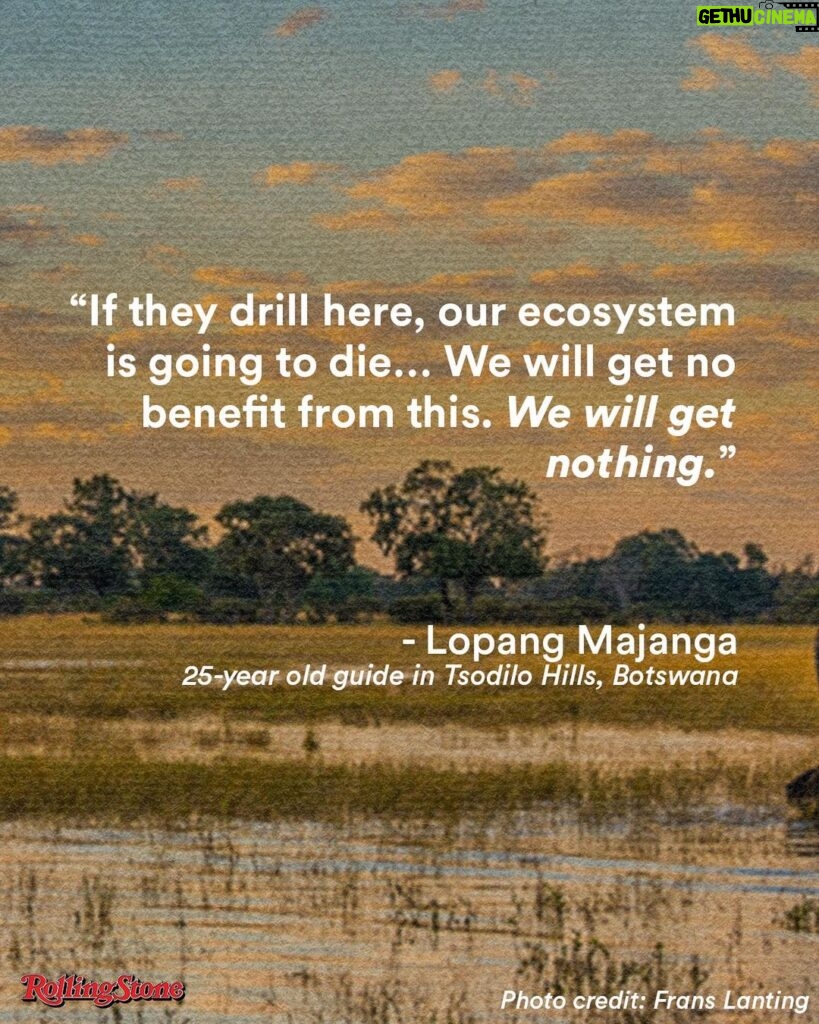 Leonardo DiCaprio Instagram - In @RollingStone's latest investigative report, we take a look at ReconAfrica; a Canadian oil company exploring for oil in one of the most important places for the wild: the Okavango River Basin in Namibia & Botswana. This includes the Okavango Delta, a #KeyBiodiversityArea (KBA) of global importance to the planet’s overall health and the persistence of biodiversity. It’s also a @UNESCO World Heritage site and a #Ramsar wetland site and home to one of the oldest cultures in the world. We can avoid the worst effects of climate change and protect the wild, but we need to stop burning fossil fuels. To read the article, click on the link in bio.