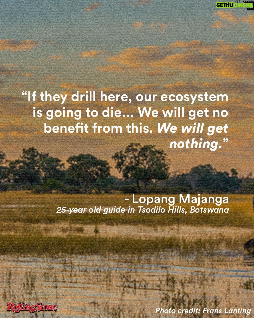 Leonardo DiCaprio Instagram - In @RollingStone's latest investigative report, we take a look at ReconAfrica; a Canadian oil company exploring for oil in one of the most important places for the wild: the Okavango River Basin in Namibia & Botswana. This includes the Okavango Delta, a #KeyBiodiversityArea (KBA) of global importance to the planet’s overall health and the persistence of biodiversity. It’s also a @UNESCO World Heritage site and a #Ramsar wetland site and home to one of the oldest cultures in the world. We can avoid the worst effects of climate change and protect the wild, but we need to stop burning fossil fuels. To read the article, click on the link in bio.