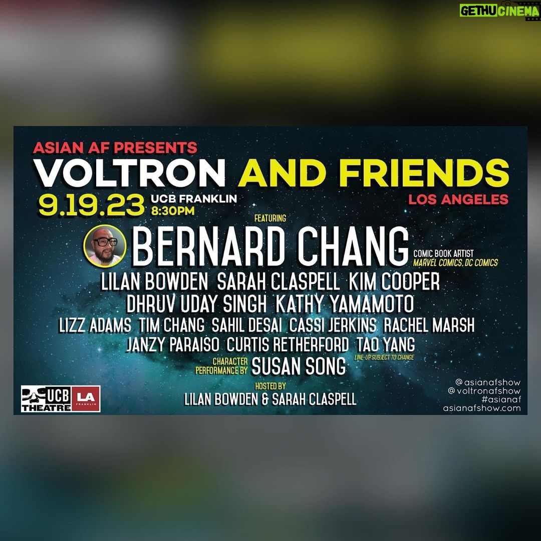 Lilan Bowden Instagram - LA! ⚡️ HERE WE GO!! WE’RE ONLY 4 DAYS AWAY FROM VOLTRON AND FRIENDS ON TUES. 9/19 @ 8:30PM @ucbtla! ⚡️ MAKE SURE TO GRAB YOUR TICKETS AT ASIANAFSHOW.COM! With Special Guest Monologist: ✨ BERNARD CHANG! @thebernardchang • Comic Book Artist for #MarvelComics #DCComics #ValiantComics; NY Times Best-selling Illustrator 🌎 Character Performance by SUSAN SONG! @sujjang012 • From #Superstore #911 #JFL ☀️ Improv by Asian AF resident Improv Team VOLTRON! @voltronafshow featuring: • LILAN BOWDEN! @yourfriendlilan • SARAH CLASPELL! @claspy • KIM COOPER! @kimcoopie • DHRUV UDAY SINGH! @dhruvudaysingh • KATHY YAMAMOTO! @kathyamafarted 🪐 Improv by a mash-up Improv Team AND FRIENDS! featuring:
• LIZZ ADAMS! @lizzparty
• TIM CHANG!
• SAHIL DESAI! @sahil
• CASSI JERKINS! @cassijerkins
• RACHEL MARSH! @rachel_marsh
• JANZY PARAISO! @janzyparaiso
• CURTIS RETHERFORD! @actuallycurtis
• TAO YANG! @tyang209 🚀 Hosted by Lilan Bowden & Sarah Claspel!
💫 Produced by Lilan Bowden, Sarah Claspell, Tony Garbanzos! Grab your tickets now at 🎟️ asianafshow.com 🎟️ Upright Citizens Brigade Theatre
